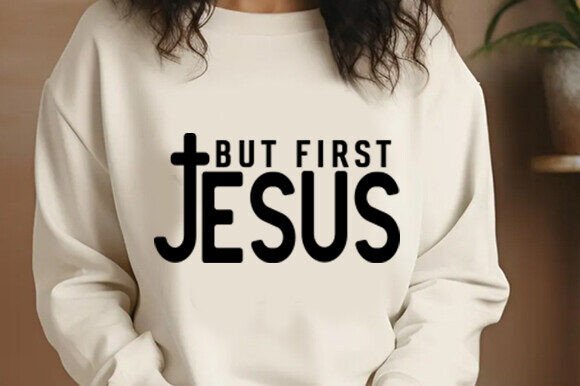 But First Jesus SVG PNG for T-Shirt Designs