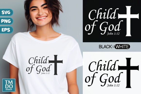 Child of God SVG, Bible Verse, Jesus Svg T-Shirt Designs