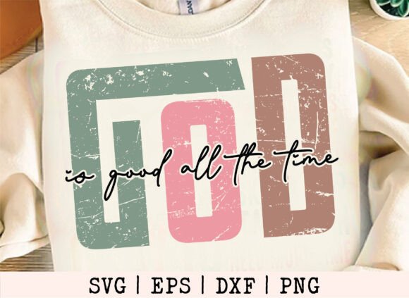 Christian God is Good All the Time SVG for T-Shirt Designs