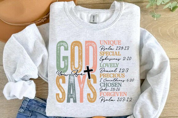God Says You Are Christian Sweatshirt T-Shirt Designs