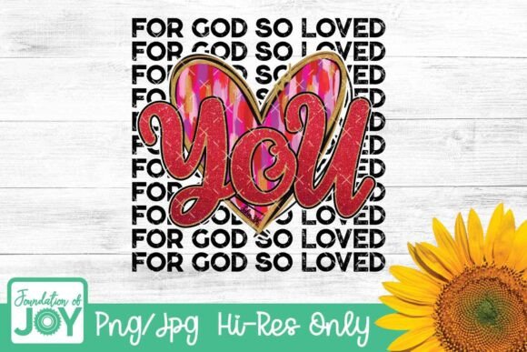 God so Loved YOU Png, Christian VDAY T-Shirt Designs