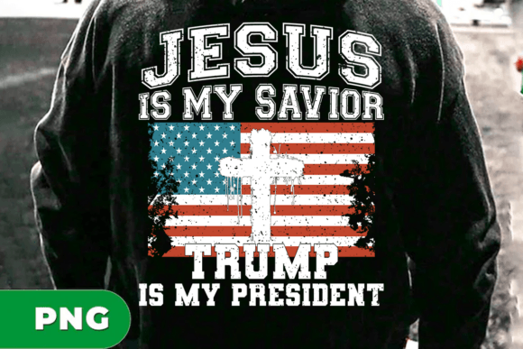 Jesus Savior Trump is My President PNG