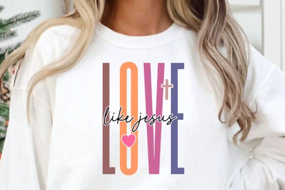 Love Like Jesus PNG, Christian SVG Shirt