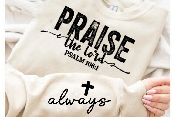 Praise the Lord SVG, T-Shirt Designs